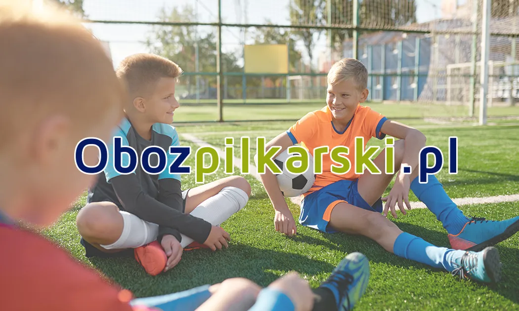 Obozy piłkarskie  wszystko, co rodzic powinien wiedzieć