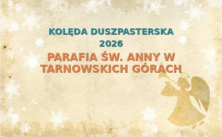 Parafia św. Anny w Tarnowskich Górach – harmonogram kolęd (wizyt duszpasterskich) 2025/2026