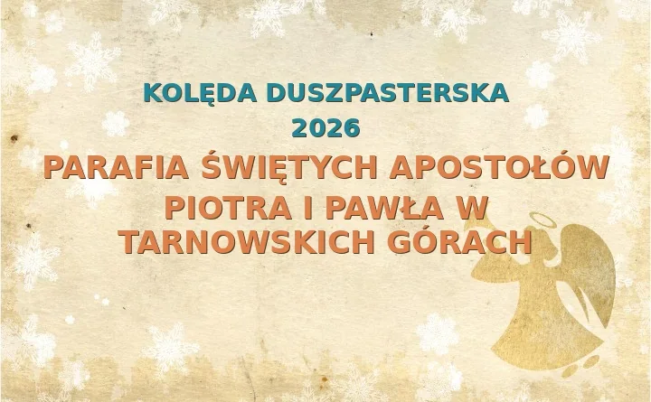 Parafia Świętych Apostołów Piotra i Pawła w Tarnowskich Górach – harmonogram kolęd (wizyt duszpasterskich) 2025/2026
