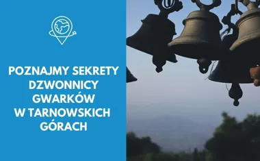 Poznajmy sekrety Dzwonnicy Gwarków w Tarnowskich Górach