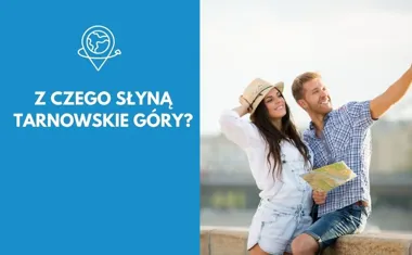 Z czego słyną Tarnowskie Góry?