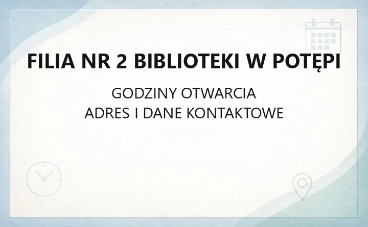 Filia nr 2 Biblioteki w Potępi - kontakt, dostępność i usługi