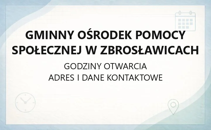 Gminny Ośrodek Pomocy Społecznej w Zbrosławicach - kontakt, godziny, działy