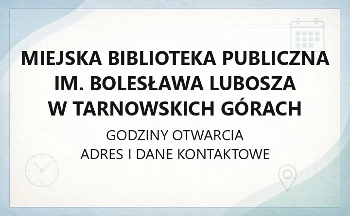Miejska Biblioteka Publiczna im. Bolesława Lubosza w Tarnowskich Górach - kontakt, filie, karta biblioteczna