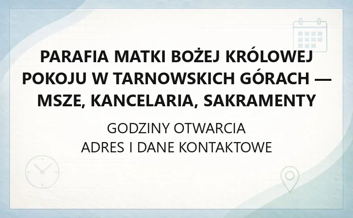 Parafia Matki Bożej Królowej Pokoju w Tarnowskich Górach - msze, kancelaria, sakramenty