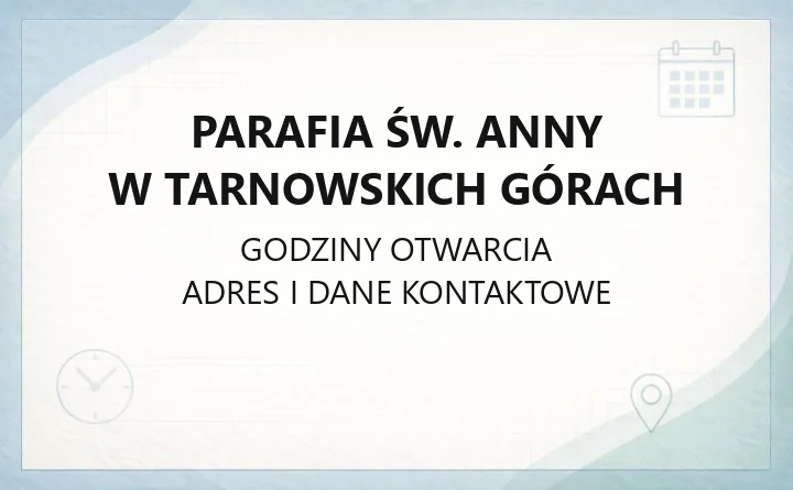 Parafia św. Anny w Tarnowskich Górach - kontakt, zasięg, kancelaria