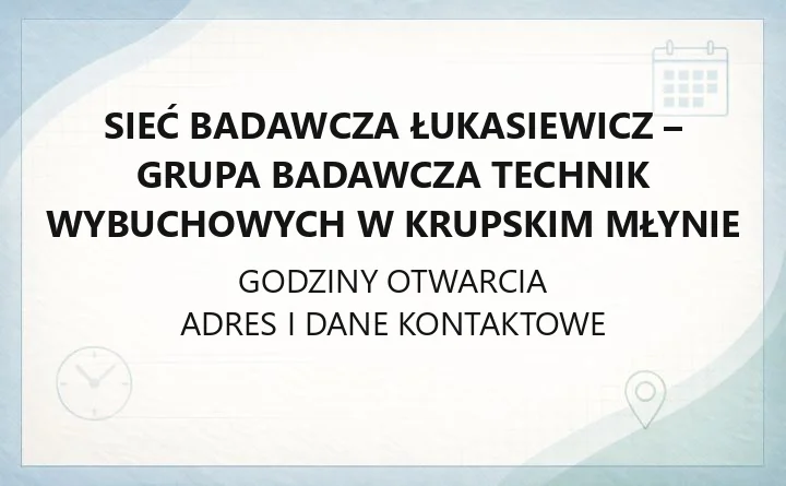 Sieć Badawcza Łukasiewicz - Grupa Badawcza Technik Wybuchowych w Krupskim Młynie - kontakt, oferta i usługi badawcze