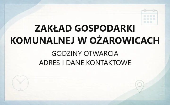 Zakład Gospodarki Komunalnej w Ożarowicach - kontakt, awarie, e-BOK