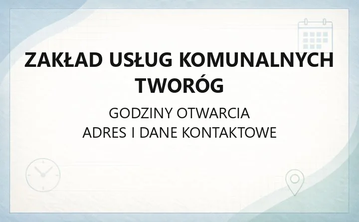Zakład Usług Komunalnych Tworóg - kontakt, godziny, e-BOK