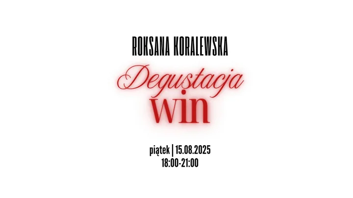 Obrazek przedstawia grafikę promocyjną wydarzenia Degustacja win z Roksaną Koralewską w Tarnowskich Górach