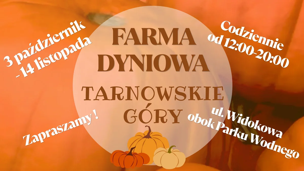 Grafika promocyjna wydarzenia Farma Dyniowa Tarnowskie Góry: jesienne atrakcje
