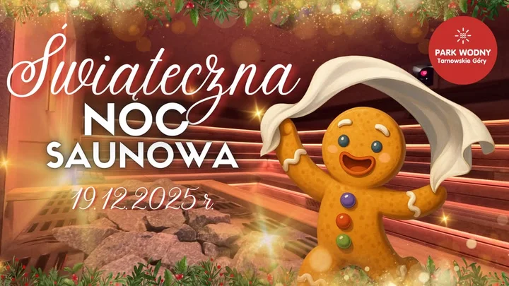 Grafika promocyjna wydarzenia Świąteczna Noc Saunowa w Parku Wodnym Tarnowskie Góry