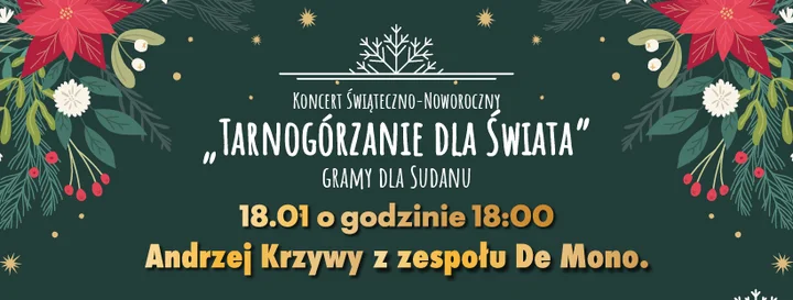 Grafika promocyjna wydarzenia TARNOGÓRZANIE DLA ŚWIATA — koncert świąteczno‑noworoczny Andrzeja Krzywego (De Mono)