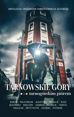 Grafika promocyjna wydarzenia Premiera antologii Tarnowskie Góry – tarnogórskim piórem: nowa książka