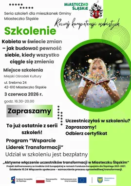 Pewność siebie w czasie zmian. W Miasteczku Śląskim kończy się cykl spotkań